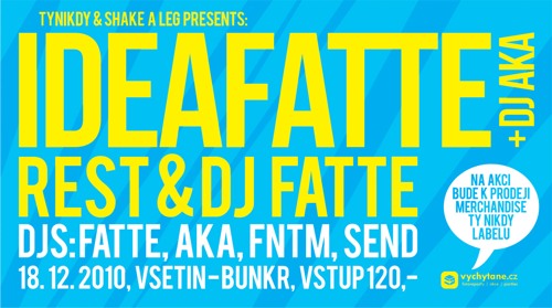 Flyer k akci IdeaFatte + DJ AKA a Rest & DJ Fatte 18.12. ve Vsetíně! (so 18. 12. 2010 21:00) Bunkr Club, Vsetín (CZ)