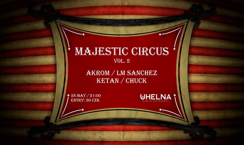 Flyer k akci  Majestic circus Vol. 2 (so 28. 5. 2016 21:00) Uhelna Club & Restaurant, Praha (CZ)