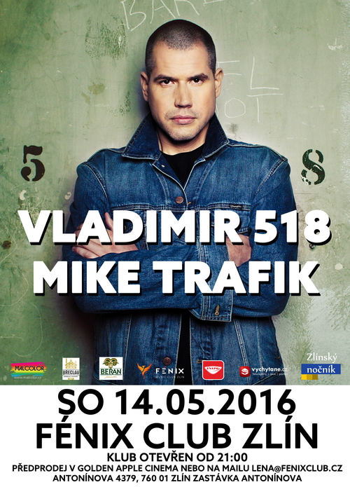 Flyer k akci Vladimir 518 & Mike Trafik (so 14. 5. 2016 21:00) FÉNIX - Music club Zlín, Zlín (CZ)